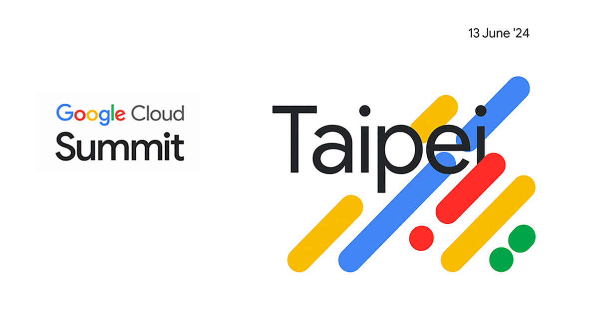 2024 年度雲端盛會 Google Cloud Summit 